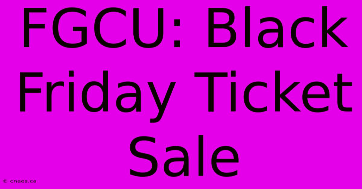 FGCU: Black Friday Ticket Sale