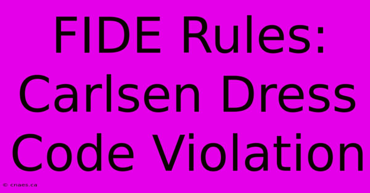 FIDE Rules: Carlsen Dress Code Violation