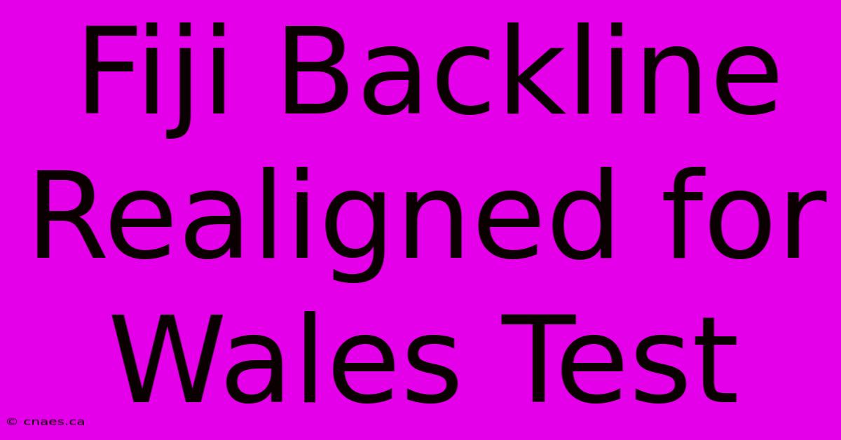 Fiji Backline Realigned For Wales Test