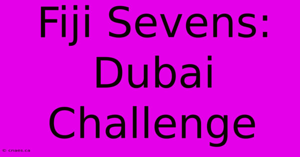 Fiji Sevens: Dubai Challenge