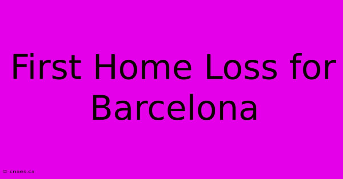 First Home Loss For Barcelona