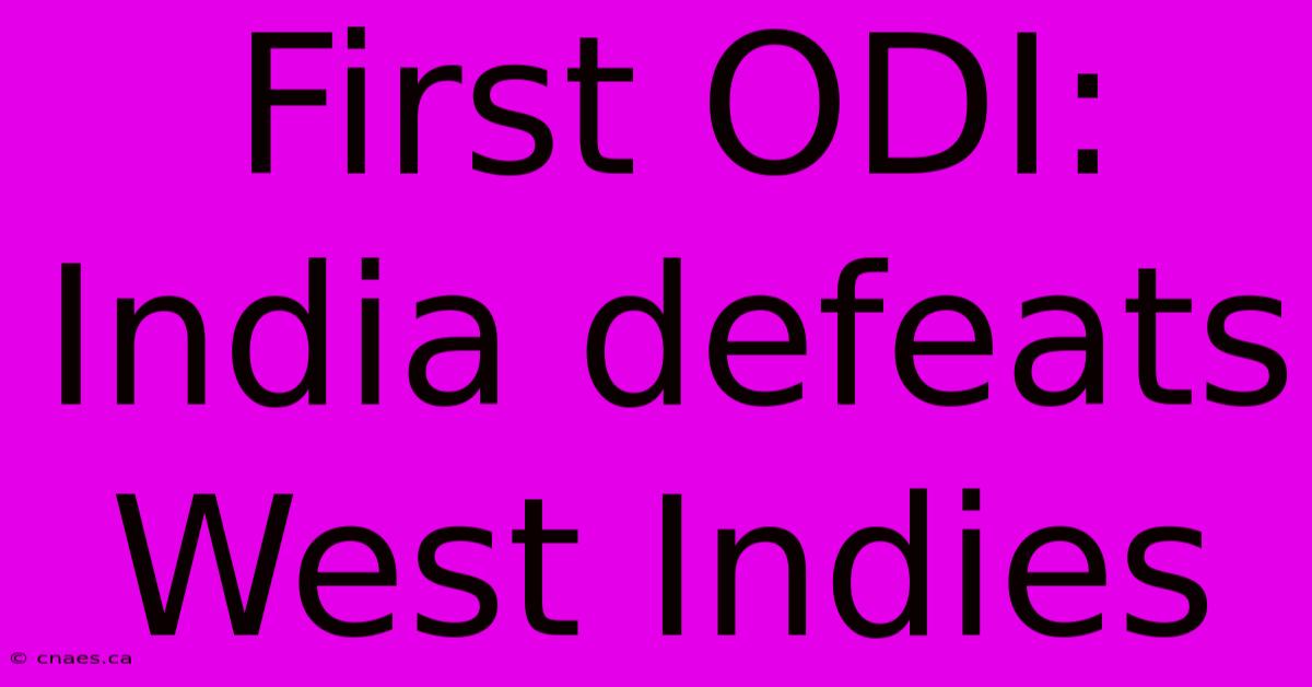 First ODI: India Defeats West Indies