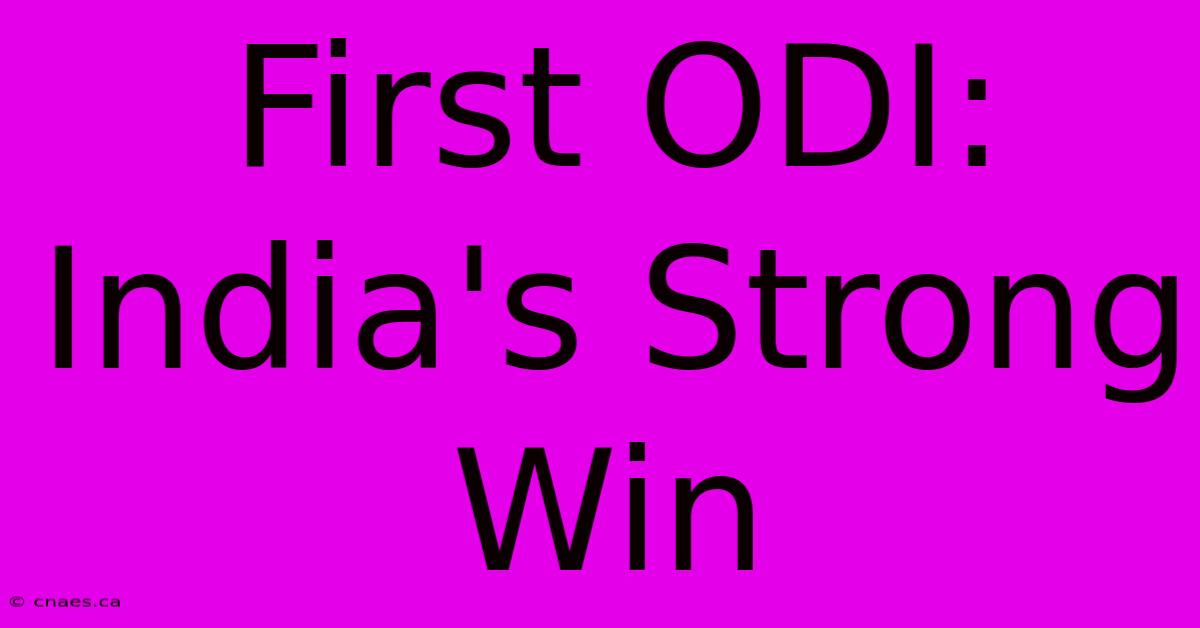 First ODI: India's Strong Win