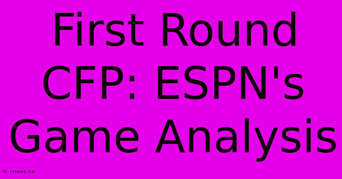 First Round CFP: ESPN's Game Analysis