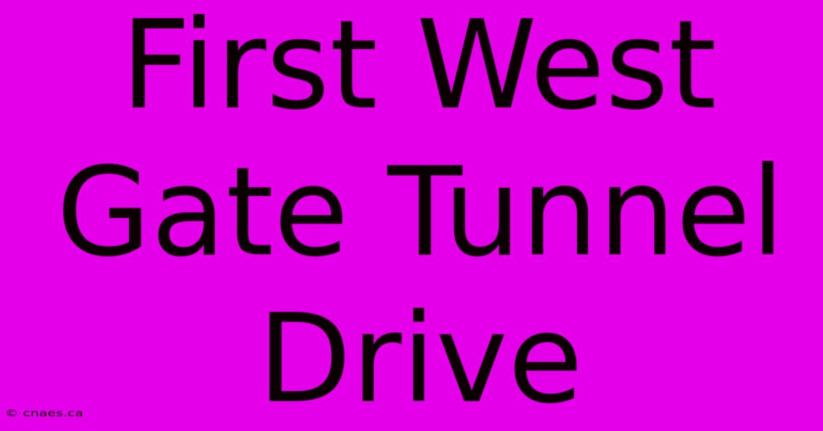 First West Gate Tunnel Drive