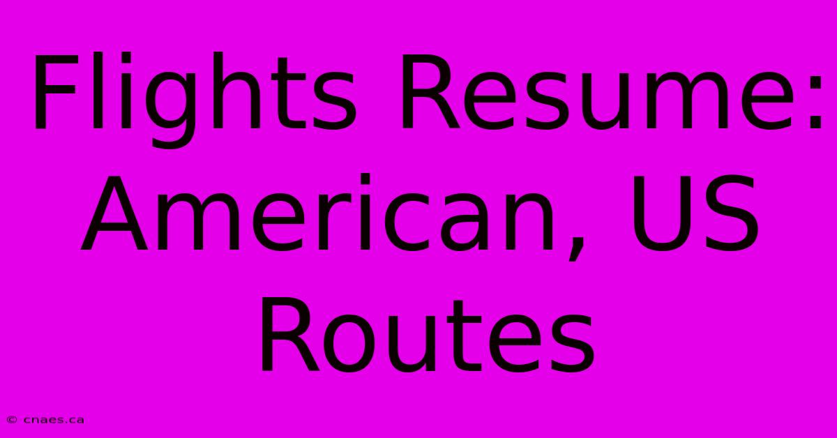 Flights Resume: American, US Routes