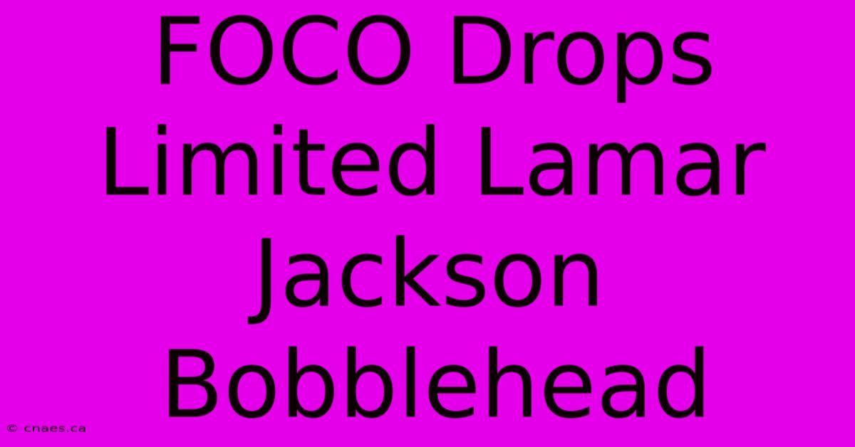 FOCO Drops Limited Lamar Jackson Bobblehead