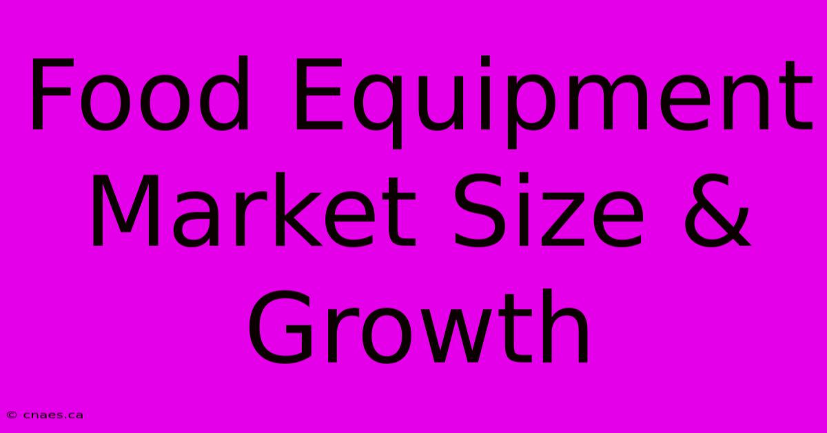 Food Equipment Market Size & Growth