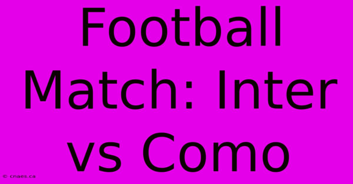 Football Match: Inter Vs Como