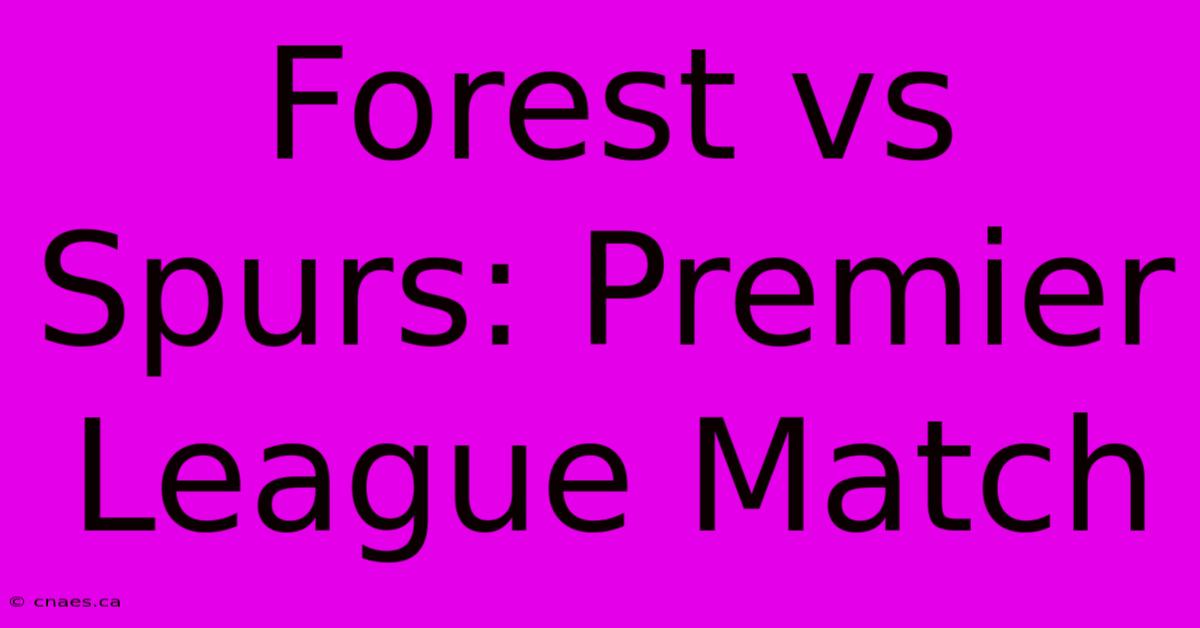 Forest Vs Spurs: Premier League Match