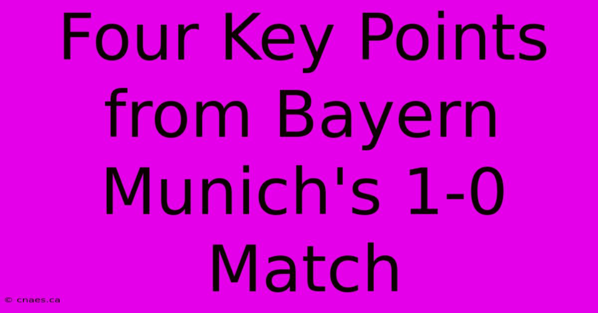 Four Key Points From Bayern Munich's 1-0 Match