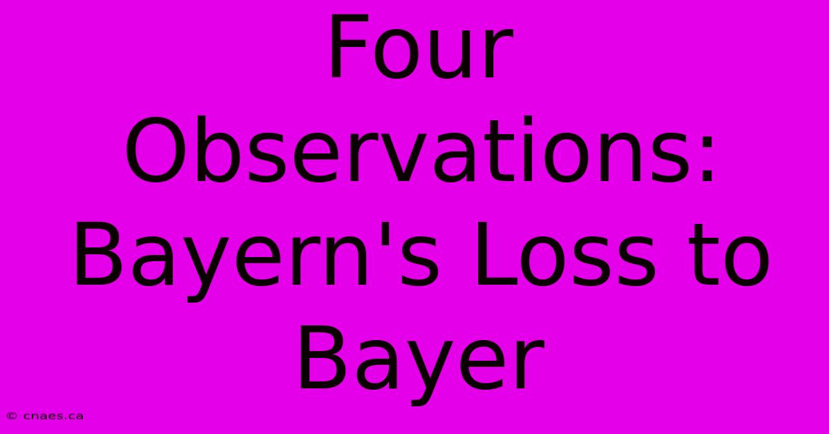 Four Observations: Bayern's Loss To Bayer