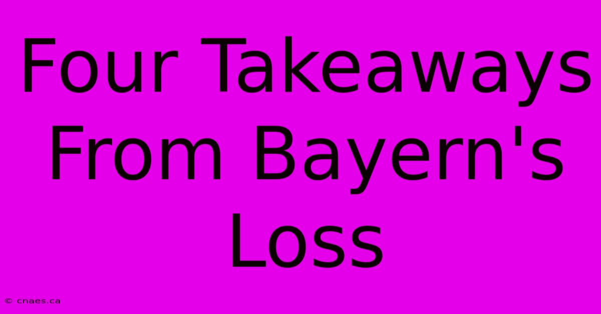 Four Takeaways From Bayern's Loss