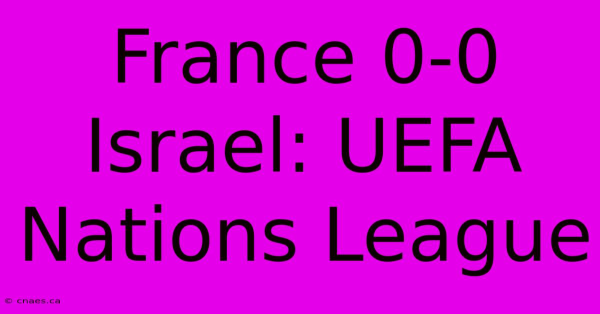 France 0-0 Israel: UEFA Nations League