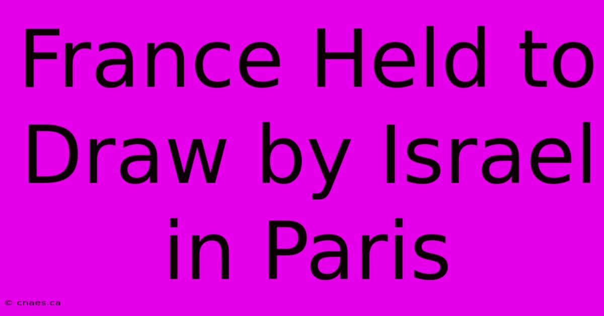 France Held To Draw By Israel In Paris