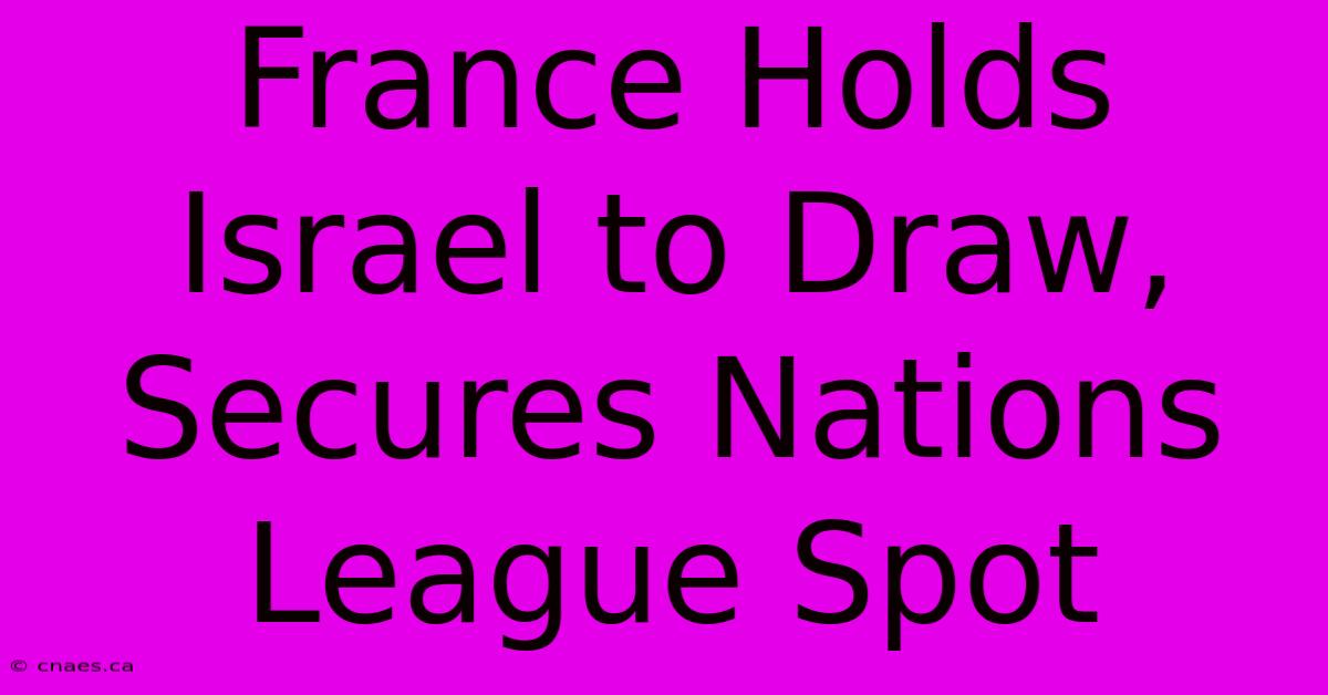 France Holds Israel To Draw, Secures Nations League Spot