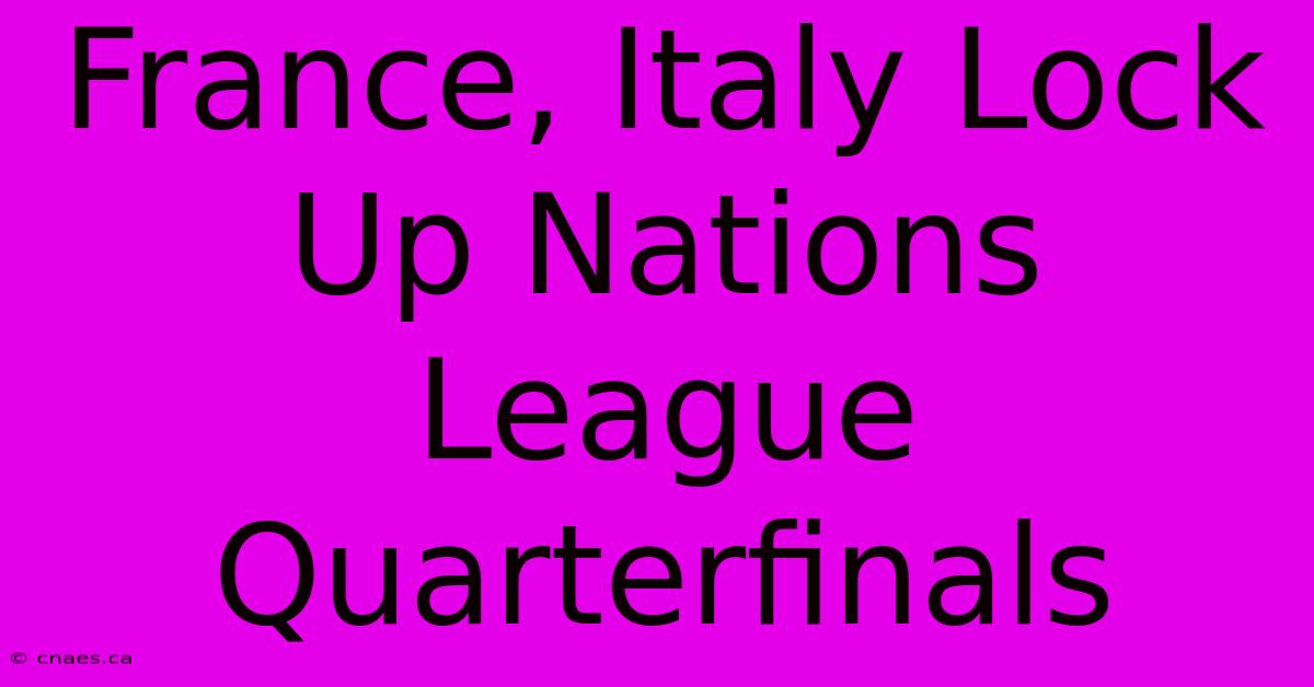 France, Italy Lock Up Nations League Quarterfinals