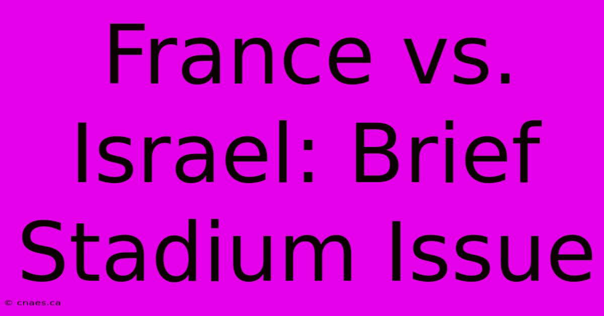 France Vs. Israel: Brief Stadium Issue