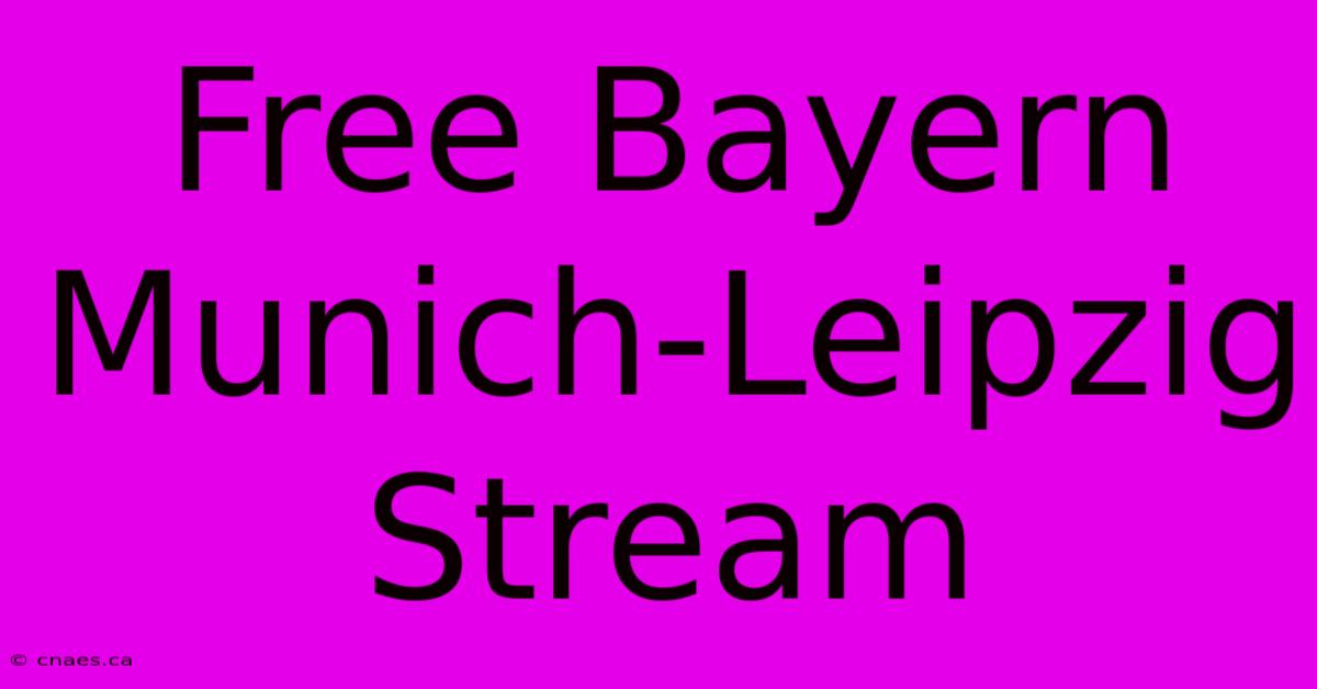 Free Bayern Munich-Leipzig Stream