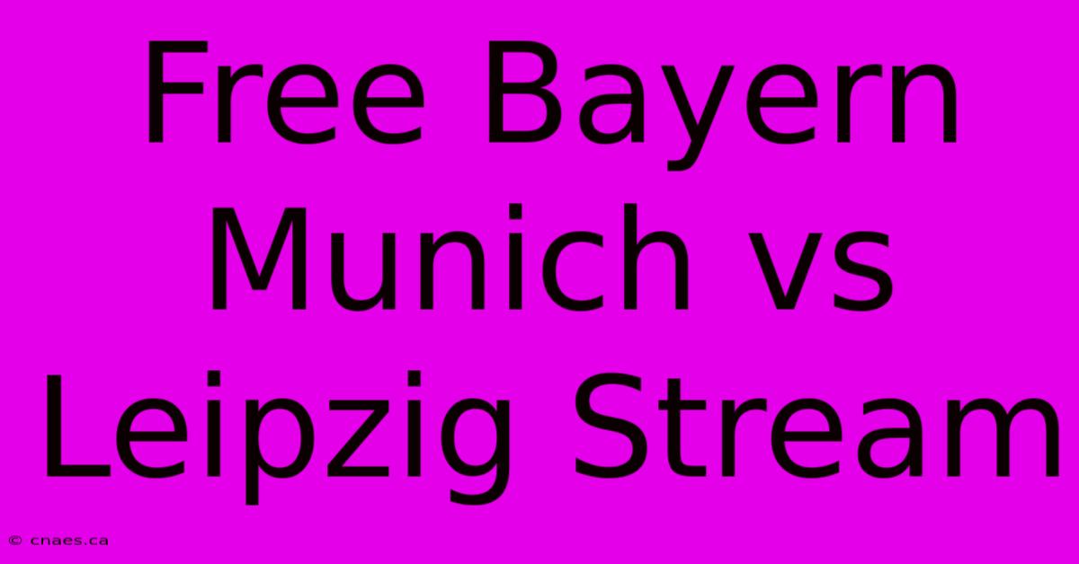 Free Bayern Munich Vs Leipzig Stream