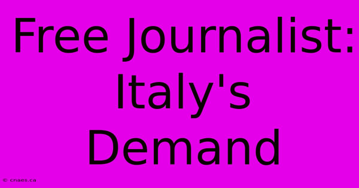 Free Journalist: Italy's Demand