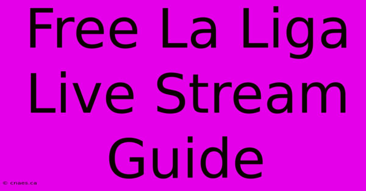 Free La Liga Live Stream Guide