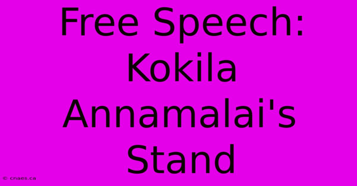 Free Speech: Kokila Annamalai's Stand