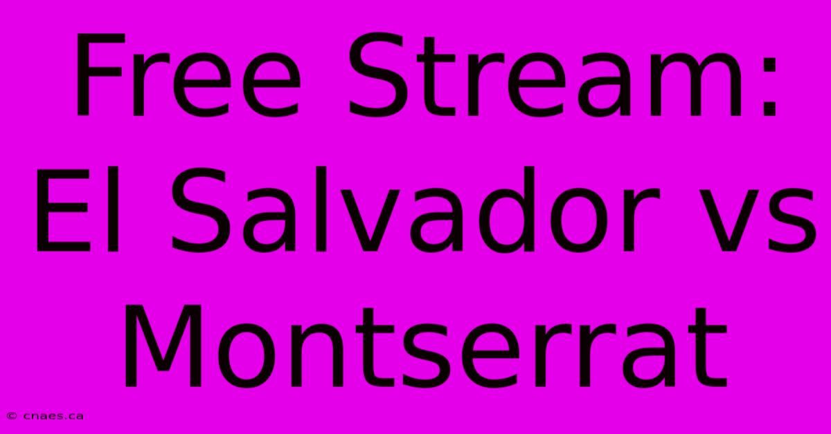 Free Stream: El Salvador Vs Montserrat