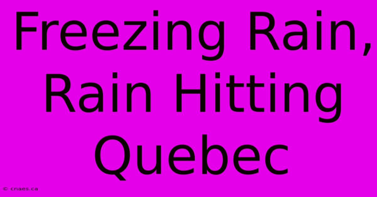 Freezing Rain, Rain Hitting Quebec