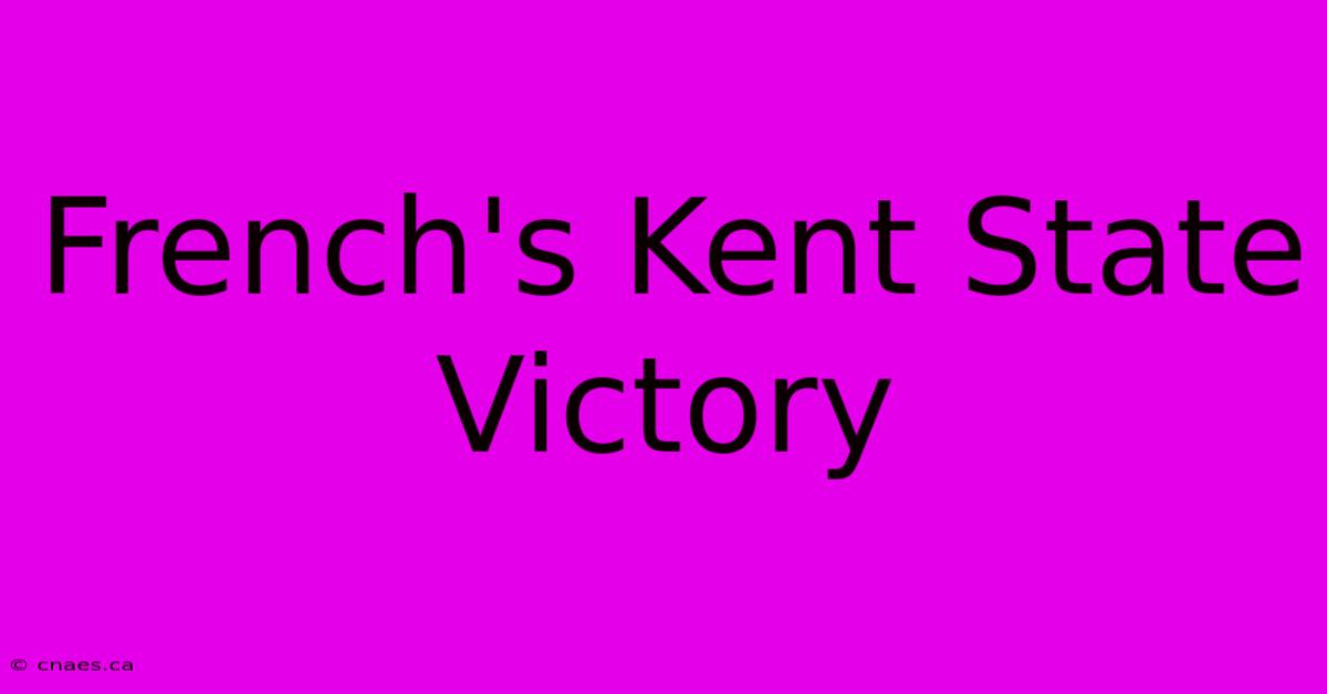 French's Kent State Victory