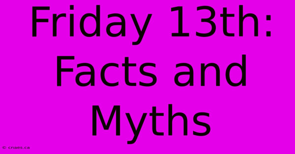 Friday 13th: Facts And Myths