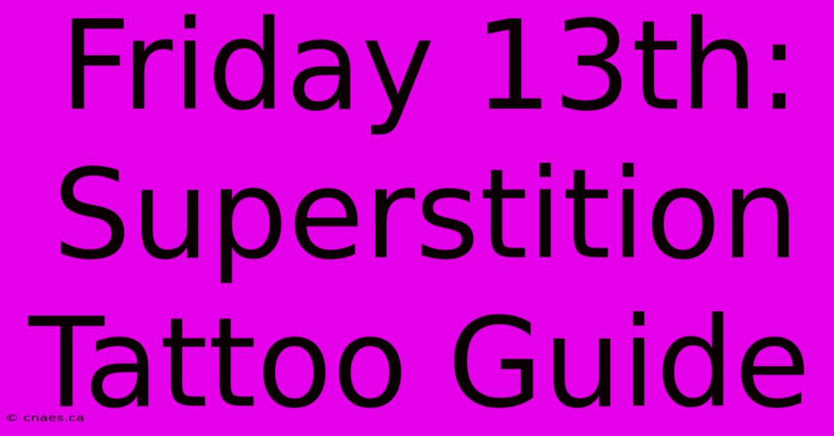 Friday 13th: Superstition Tattoo Guide