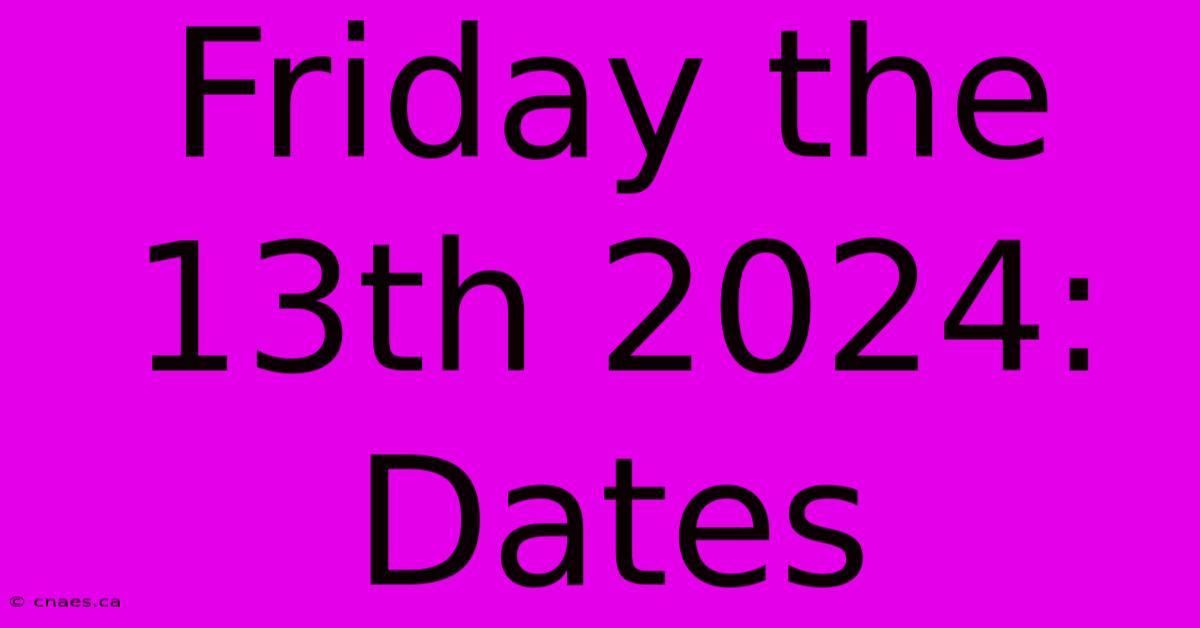 Friday The 13th 2024: Dates