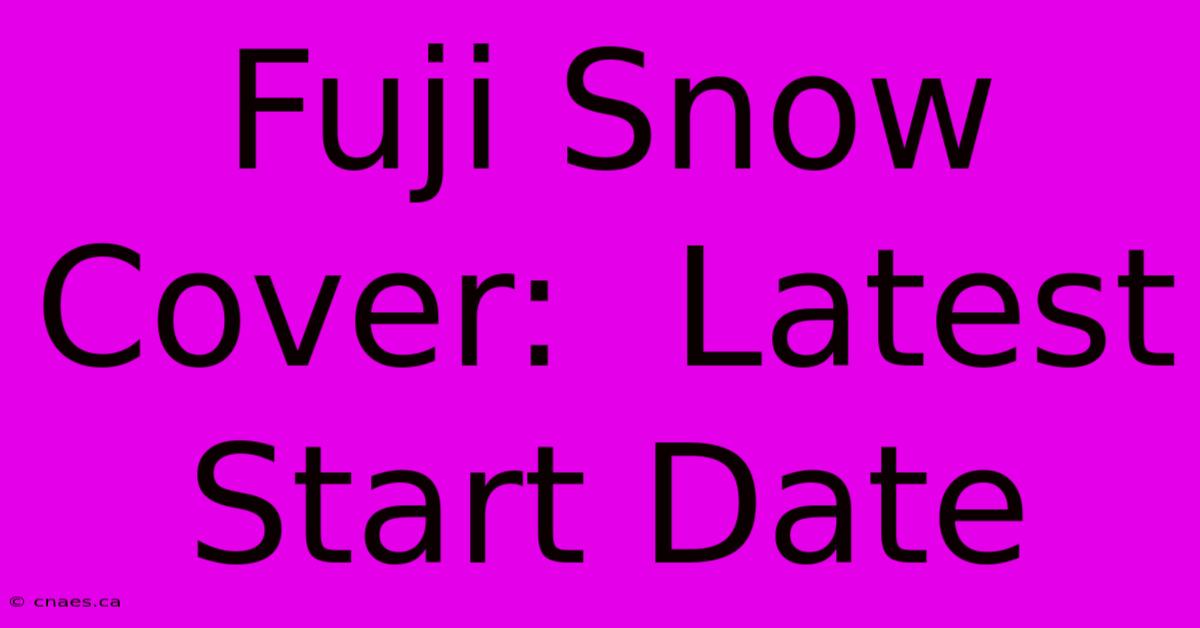 Fuji Snow Cover:  Latest Start Date