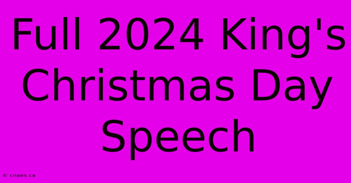 Full 2024 King's Christmas Day Speech