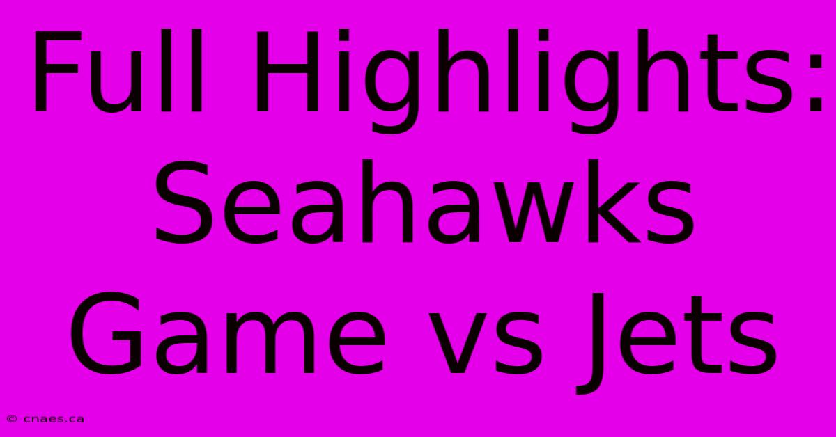 Full Highlights: Seahawks Game Vs Jets