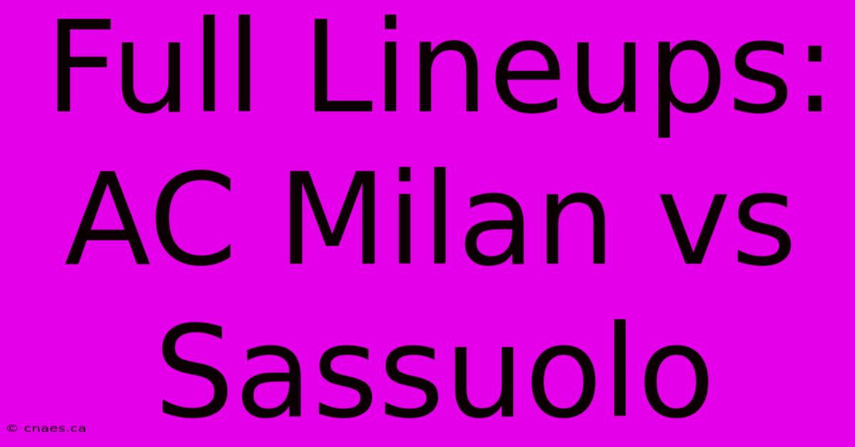 Full Lineups: AC Milan Vs Sassuolo