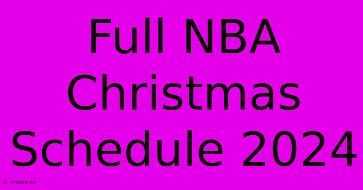 Full NBA Christmas Schedule 2024