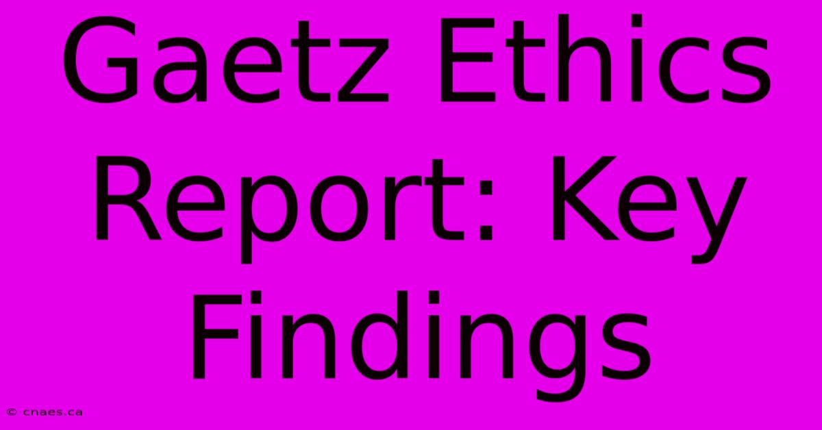 Gaetz Ethics Report: Key Findings