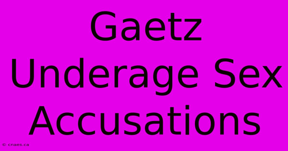 Gaetz Underage Sex Accusations