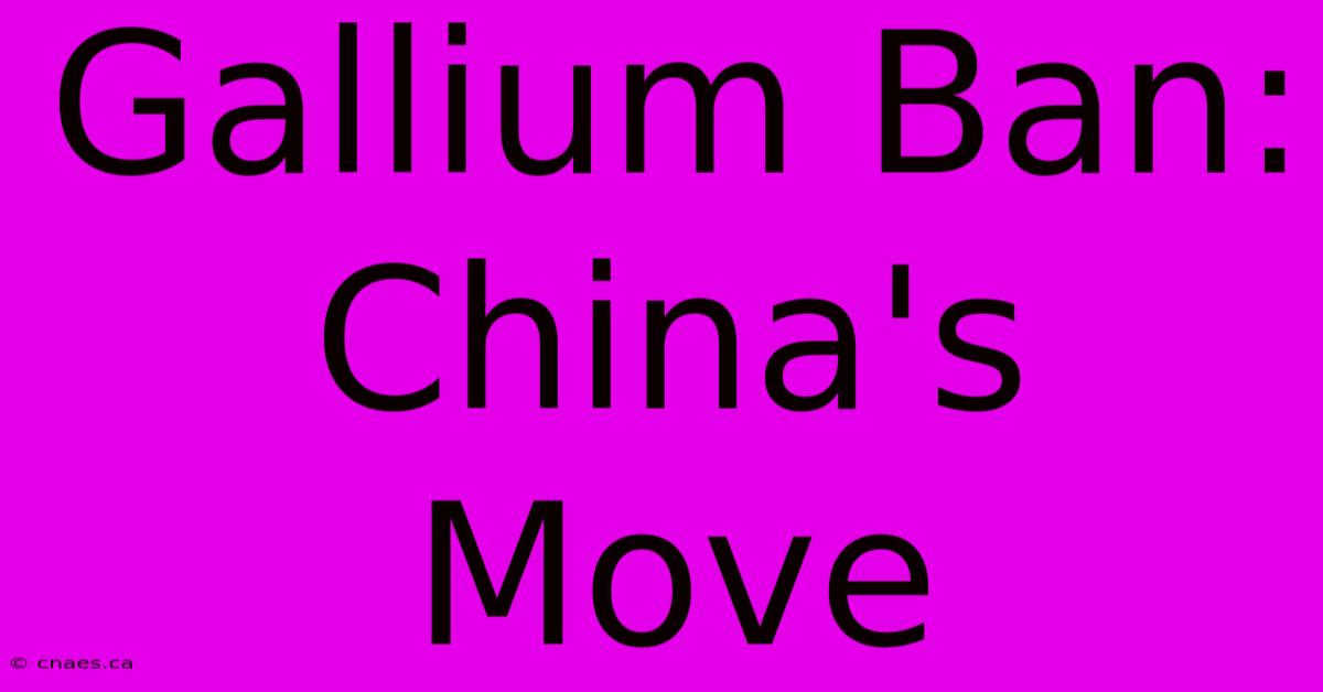 Gallium Ban: China's Move