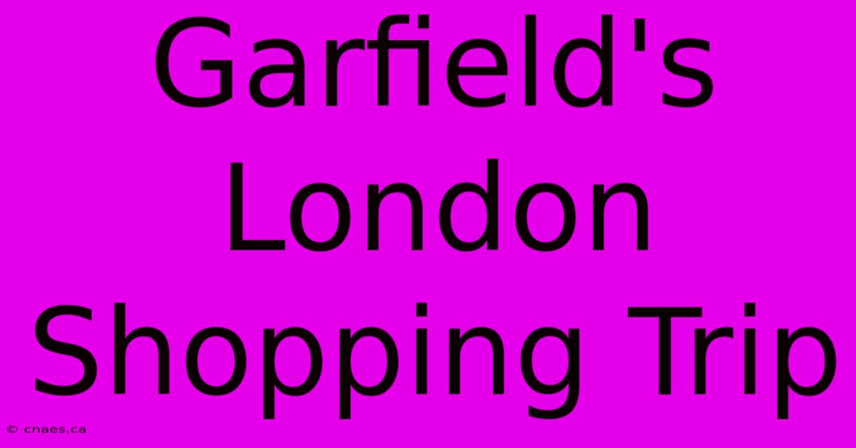 Garfield's London Shopping Trip