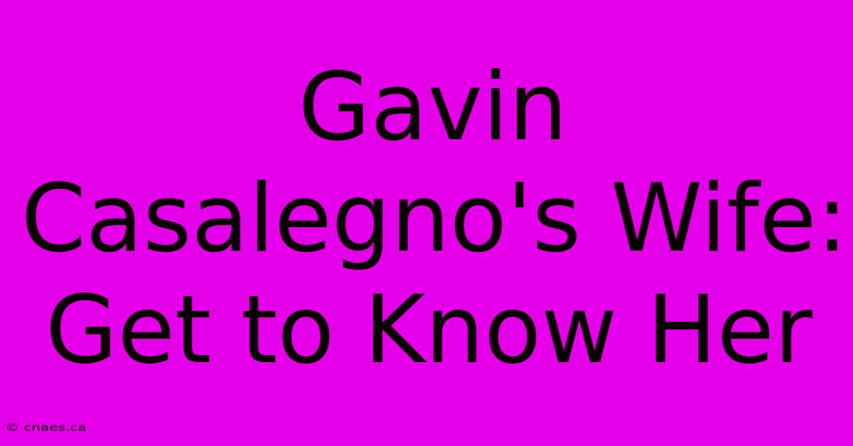 Gavin Casalegno's Wife: Get To Know Her 