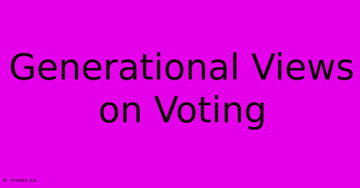 Generational Views On Voting