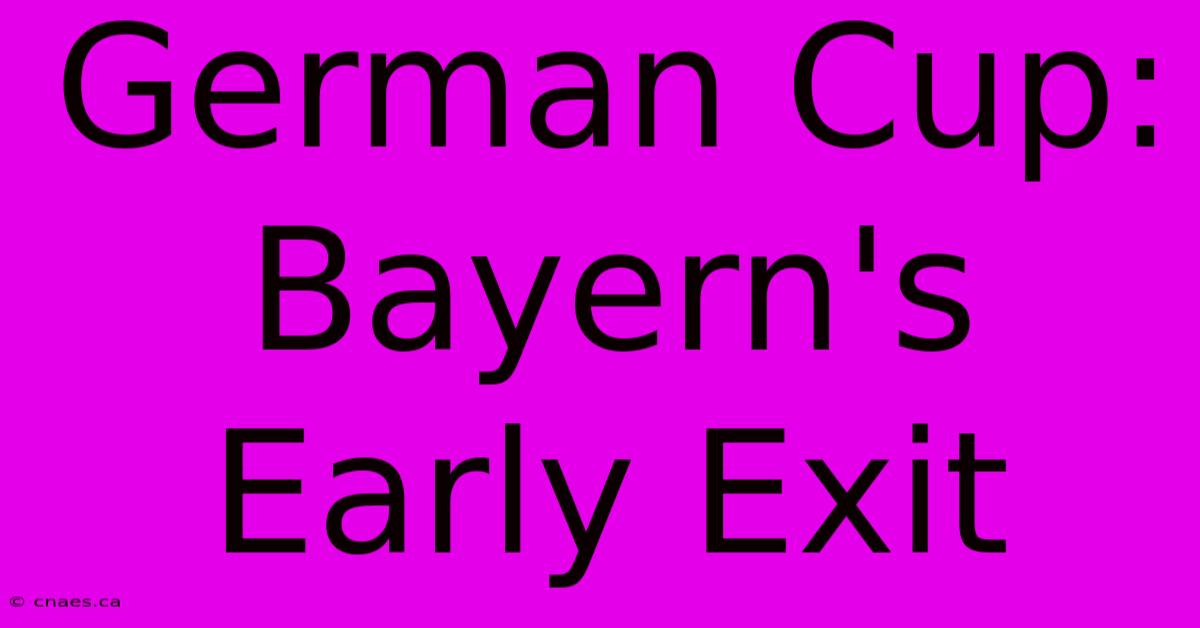 German Cup: Bayern's Early Exit