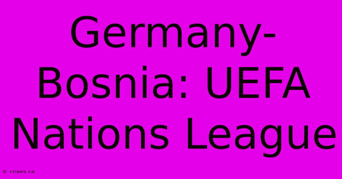 Germany-Bosnia: UEFA Nations League