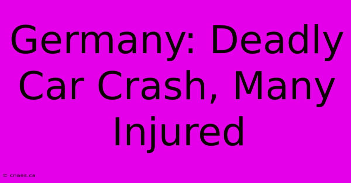 Germany: Deadly Car Crash, Many Injured