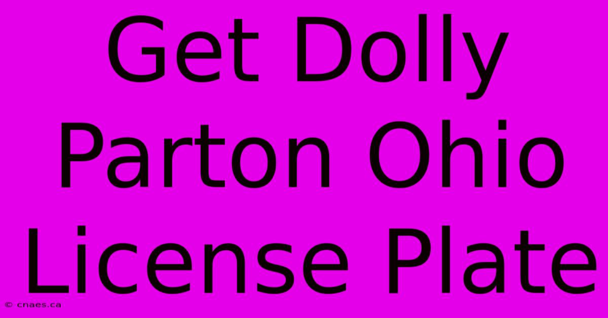 Get Dolly Parton Ohio License Plate