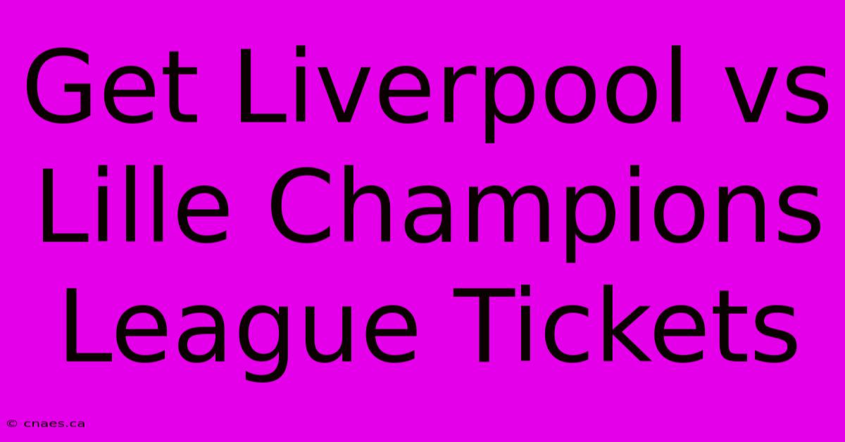 Get Liverpool Vs Lille Champions League Tickets