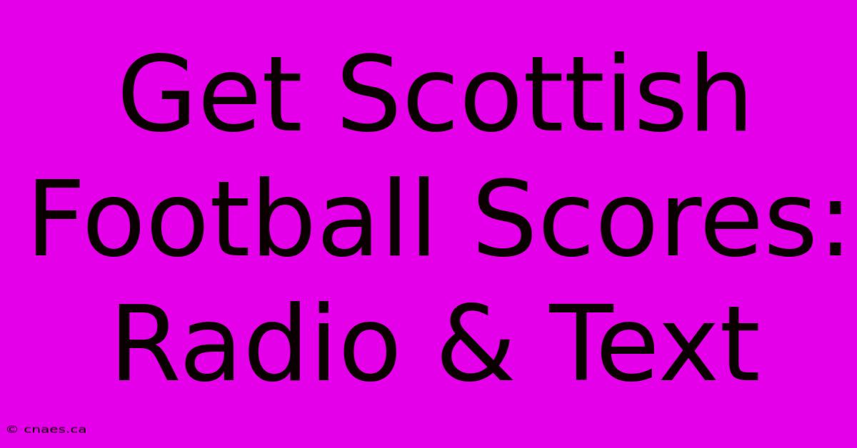 Get Scottish Football Scores: Radio & Text